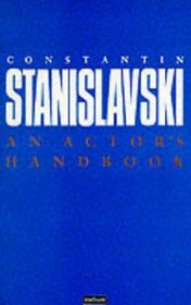 An Actor's Handbook: An Alphabetical Arrangement of Concise Statements on Aspects of Acting
