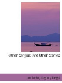 Father Sergius: and Other Stories