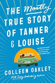 The Mostly True Story of Tanner & Louise