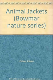 Animal Jackets (Bowmar nature series)