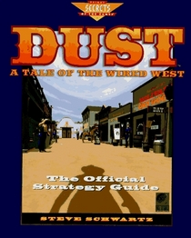 Dust: A Tale of the Wired West : The Official Strategy Guide (Prima's Secrets of the Games)