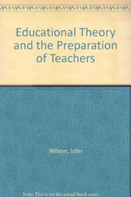 Educational Theory and the Preparation of Teachers