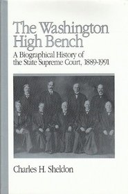 The Washington High Bench: A Biographical History of the State Supreme Court, 1889-1991