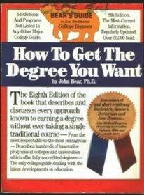 How to Get the Degree You Want: Bear's Guide to Non-Traditional College Degrees