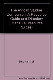 The African Studies Companion: A Resource Guide and Directory (Hans Zell Resource Guides)