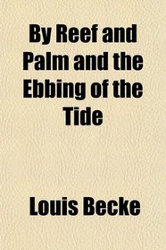 By Reef and Palm and the Ebbing of the Tide