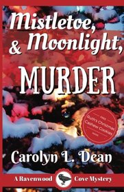 Mistletoe, Moonlight, and Murder (Ravenwood Cove Cozy Mystery, Bk 3)