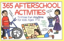 365 Afterschool Activities: TV-Free Fun for Kids 7-12