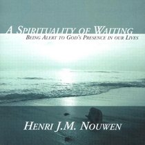 A Spirituality of Waiting: Being Alert to God's Presence in Our Lives