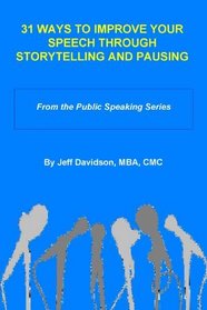 31 Ways to Improve Your Speech Through Storytelling and Pausing