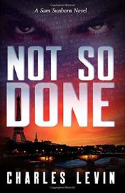 NOT SO DONE: A Sam Sunborn Novel