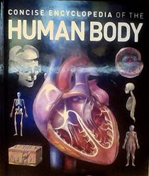 Concise Encylcopedia of the Human Body