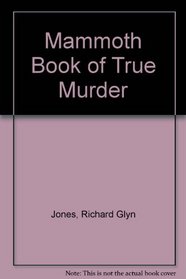 Mammoth Book of True Murder