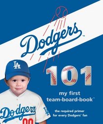 Los Angeles Dodgers 101 (101 My First Team-Board-Books)
