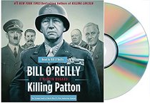 [Killing Patton Audio CD;KILLING PATTON AUDIOBOOK] by Bill O'Reilly: Killing Patton Unabridged Audiobook (Killing Patton by Bill O'Reilly)