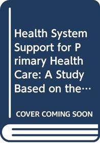 Health System Support for Primary Health Care: A Study Based on the Technical Discussions Held During the Thirty-four (Public Health Papers)