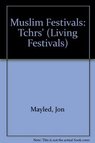 Muslim Festivals: Tchrs' (Living Festivals)
