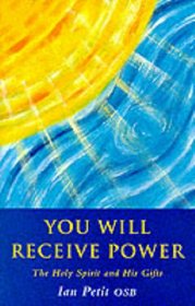 You Will Receive Power: The Holy Spirit and His Gifts