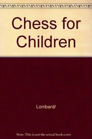 Chess for Children, Step by Step: A New, Easy Way to Learn the Game