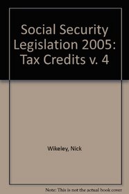 Social Security Legislation 2005: Tax Credits v. 4