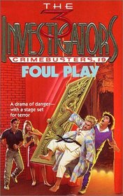 Foul Play (The Three Investigators Crimebusters, No 9) (The Three Investigators-Crimebusters, Book 9)