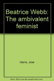 Beatrice Webb: The ambivalent feminist