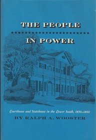 The People in Power: Courthouse and Statehouse in the Lower South, 1850-1860