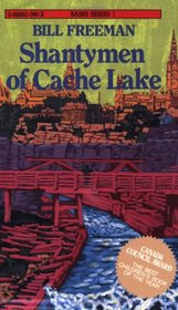 Shantymen of Cache Lake (The Bains Series by Bill Freeman)