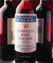 Windows on the World Complete Wine Course: 2003 Edition: A Lively Guide