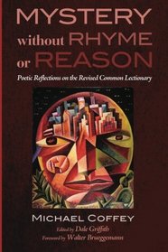 Mystery Without Rhyme or Reason: Poetic Reflections on the Revised Common Lectionary