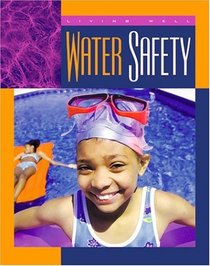 Water Safety (Living Well, Safety)