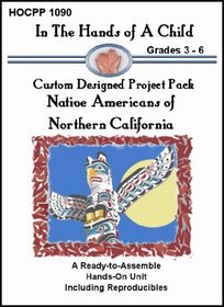 Native Americans of California (In the Hands of a Child: Custom Designed Project Pack)