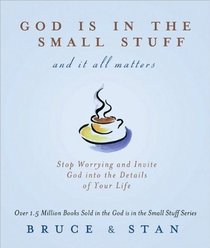 God Is in the Small Stuff: and it all matters (God Is in the Small Stuff (Barbour Press))