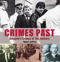 Crimes Past: Glasgow's Crimes of the Century