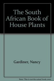 The South African Book of House Plants