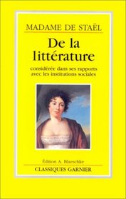 De la litterature: Considere dans ses rapports avec les institutions sociales (Classiques Garnier) (French Edition)