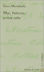 Moi, Petturon, prince celte: Roman (M.H. litterature) (French Edition)