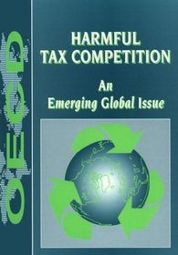 Harmful Tax Competition: An Emerging Global Issue