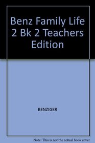 Benz Family Life 2 Bk 2 Teachers Edition