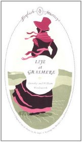 Life at Grasmere. Dorothy Wordsworth and William Wordsworth (English Journeys)