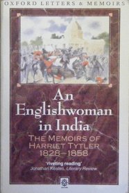 An Englishwoman in India: The Memoirs of Harriet Tytler, 1828-1858 (Oxford paperbacks - Oxford letters & memoirs)