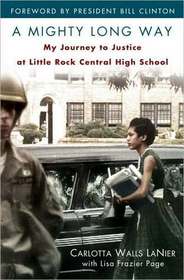 A Mighty Long Way: My Journey to Justice at Little Rock Central High School