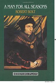 A MAN FOR ALL SEASONS : A Play of Sir Thomas More