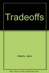 Tradeoffs