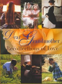 Victoria Dear Grandmother: Recollections of Love