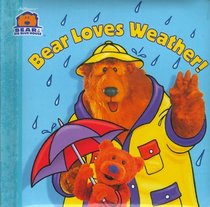 Bear Loves Weather (Bear In The Big Blue House)