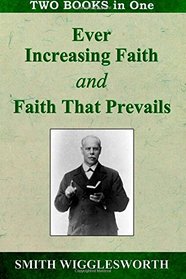 Ever Increasing Faith and Faith That Prevails