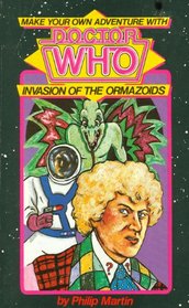 Invasion of the Ormazoids (Make your own adventures with Doctor Who)