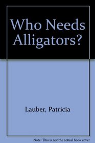 Who Needs Alligators?