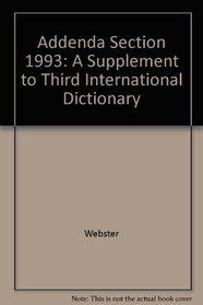 Addenda Section 1993: A Supplement to Third International Dictionary